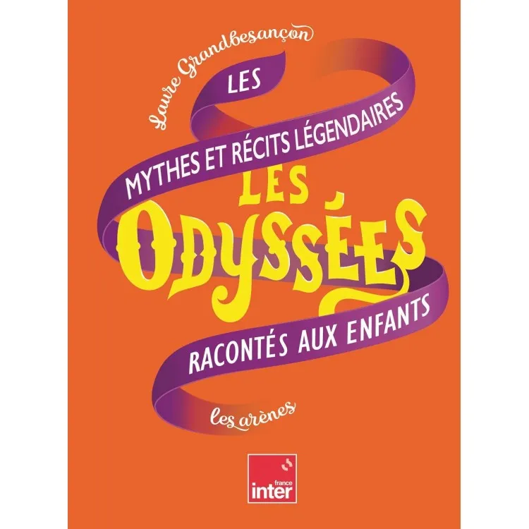 Les-Odyssées---Mythes-et-récits-légendaires-racontés-aux-enfants-11373 Les Odyssées - Mythes et récits légendaires racontés aux enfants Nouveauté